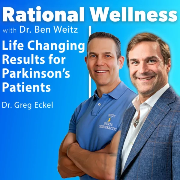 Life Changing Results for Parkinson’s Patients with Dr. Greg Eckel: Rational Wellness Podcast